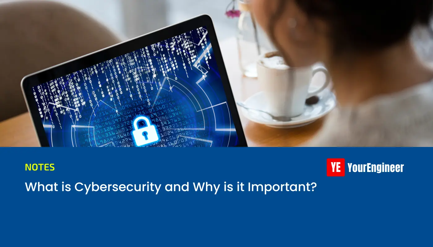 what-is-cybersecurity-and-why-is-it-important-yourengineer